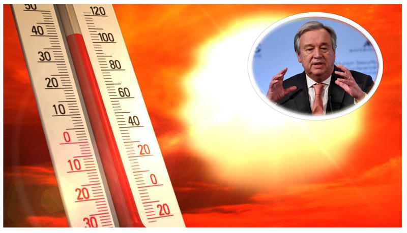 "გლობალური დათბობის ეპოქა დასრულდა, გლობალური დუღილის ეპოქა იწყება.... ივლისი წლის ყველაზე ცხელი თვეა“ -  გაეროს გენერალური მდივანი