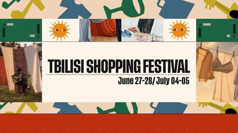 TBILISI SHOPPING FESTIVAL 27 ივნისს გაიხსნება