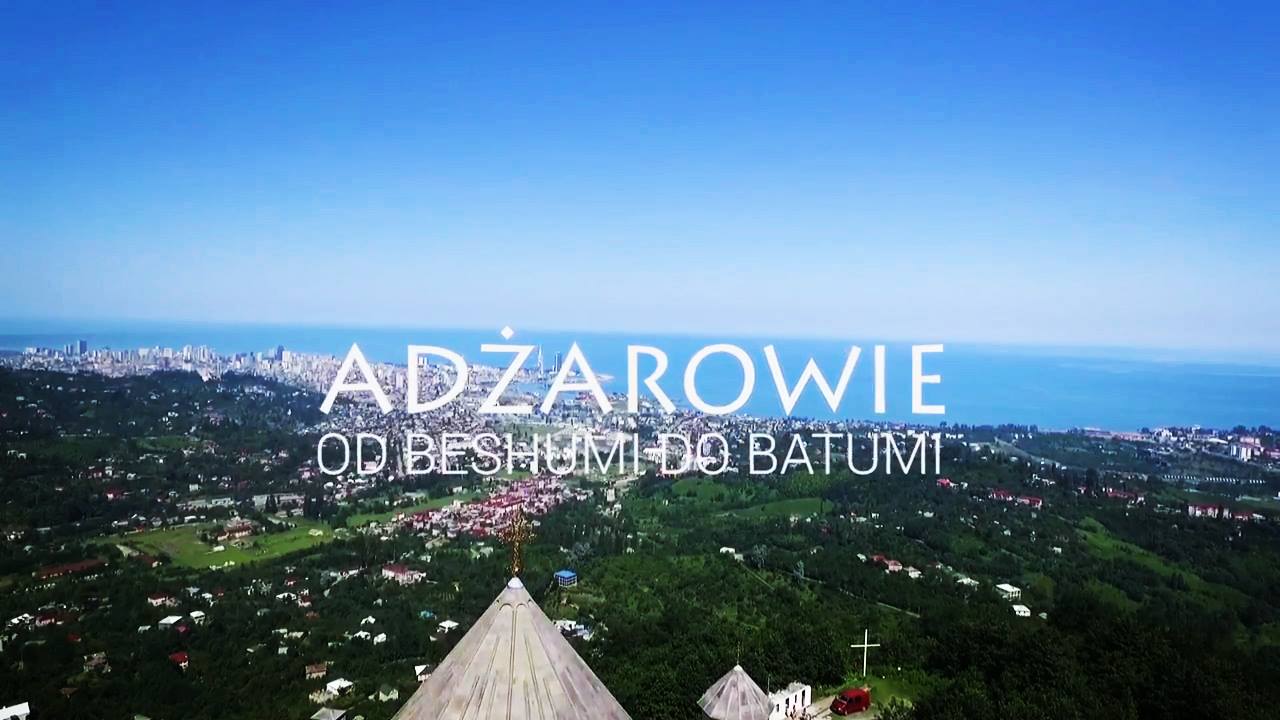 „აჭარლები - ბეშუმიდან ბათუმამდე“ - პოლონური ფილმის პრემიერა ბათუმში
